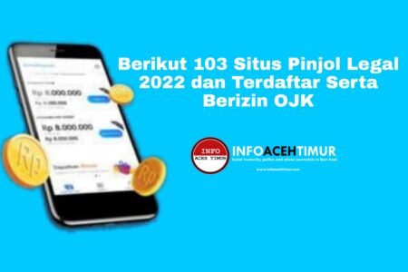 Berikut 103 Situs Pinjol Legal 2022 dan Terdaftar Serta Berizin OJK