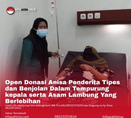 Open Donasi Anisa Penderita Tipes dan Benjolan Dalam Tempurung kepala serta Asam Lambung Yang Berlebihan