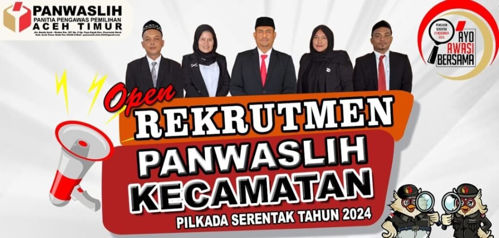 Panwaslih Aceh Timur Buka Pendaftaran Panwascam, Simak Syarat dan Jadwalnya