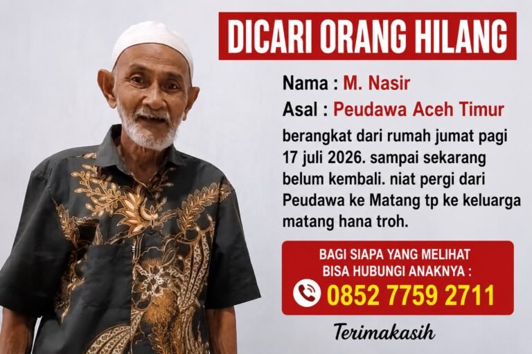 Kakek Asal Peudawa Aceh Timur Dilaporkan Hilang, Keluarga Mohon Bantuan Masyarakat