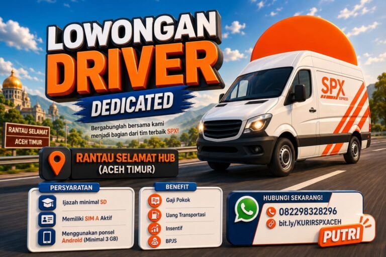 Lowongan Driver SPX Express Dibuka di Rantau Selamat Hub, Aceh Timur